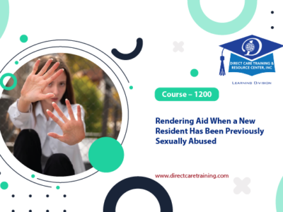 Group Living Course 1200 – Rendering Care to a Resident Who Has History of Sexual Abuse – 4 CEUs