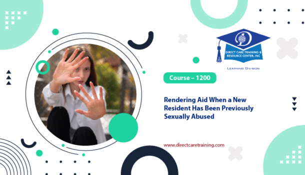 Group Living Course 1200 – Rendering Care to a Resident Who Has History of Sexual Abuse – 4 CEUs