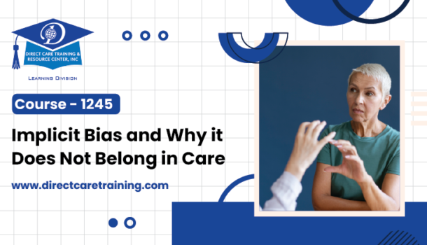 Course 1245 – Implicit Bias and Why It Does Not Belong in Care